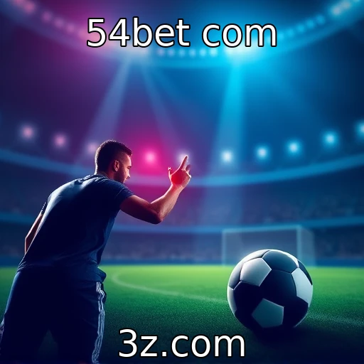 54bet com Explorando as Melhores Estratégias em Apostas Esportivas Hoje